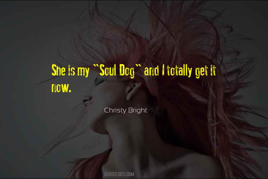 Quotes About A Dog's Soul #1462229