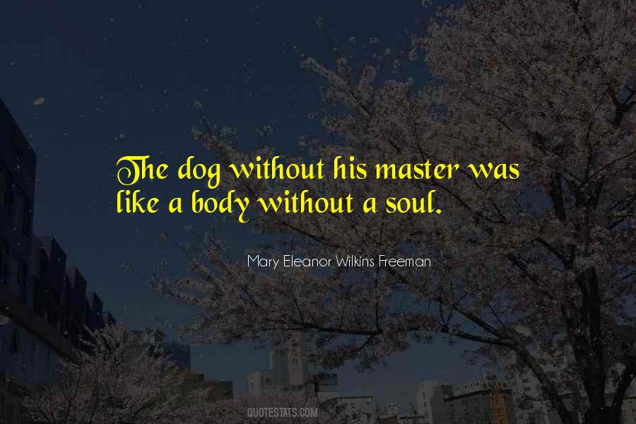 Quotes About A Dog's Soul #528001