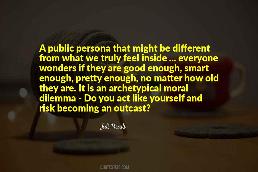 What They Truly Are Quotes #414130
