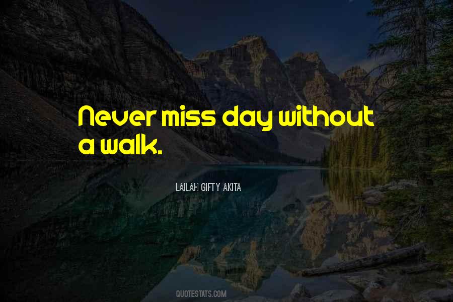 Quotes About One Day You Will Miss Me #107410