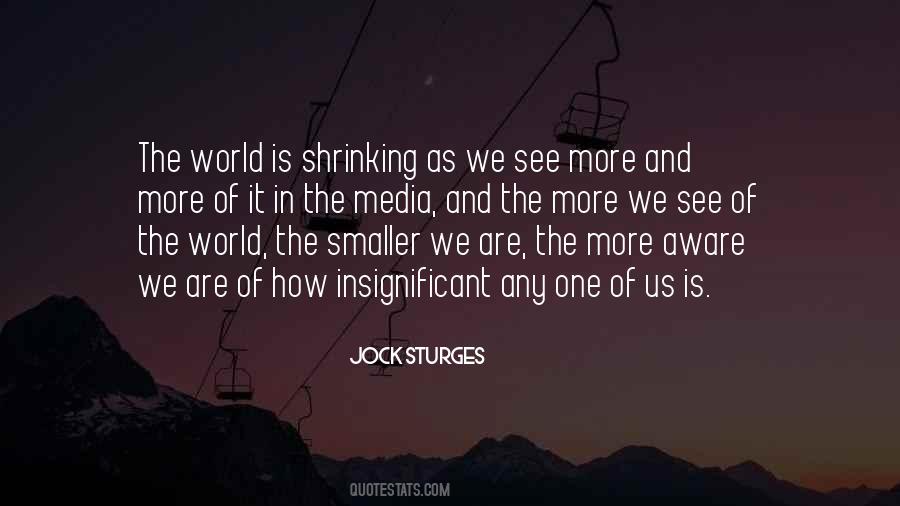 Quotes About Shrinking World #42451