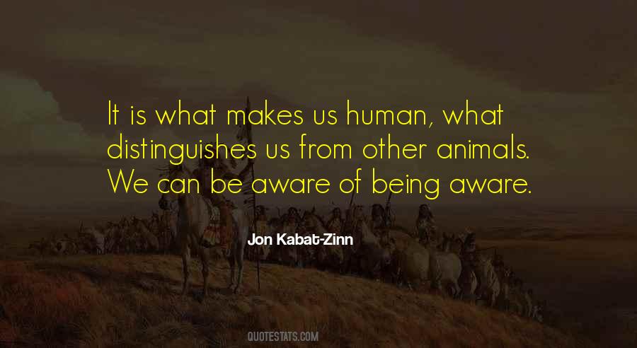 Quotes About What Makes Us Human #117961