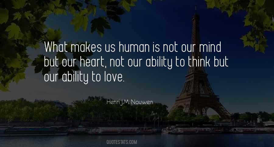 Quotes About What Makes Us Human #1403528