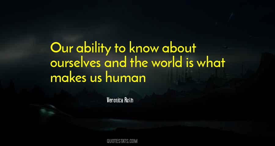 Quotes About What Makes Us Human #1478977