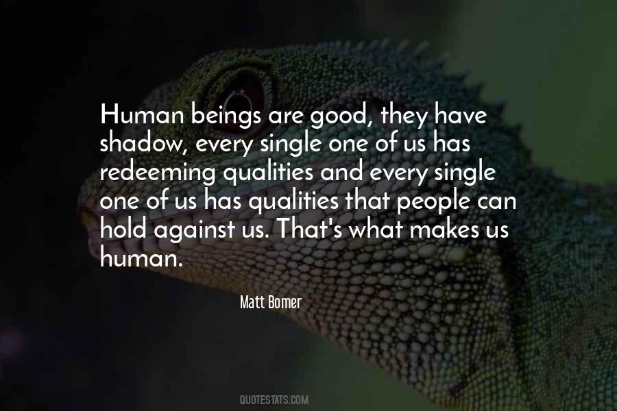 Quotes About What Makes Us Human #76288