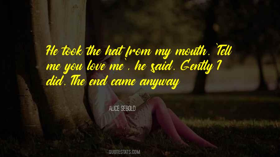 Tell Me You Love Me Quotes #1853568