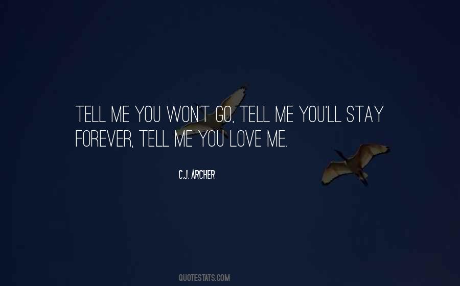 Tell Me You Love Me Quotes #922049