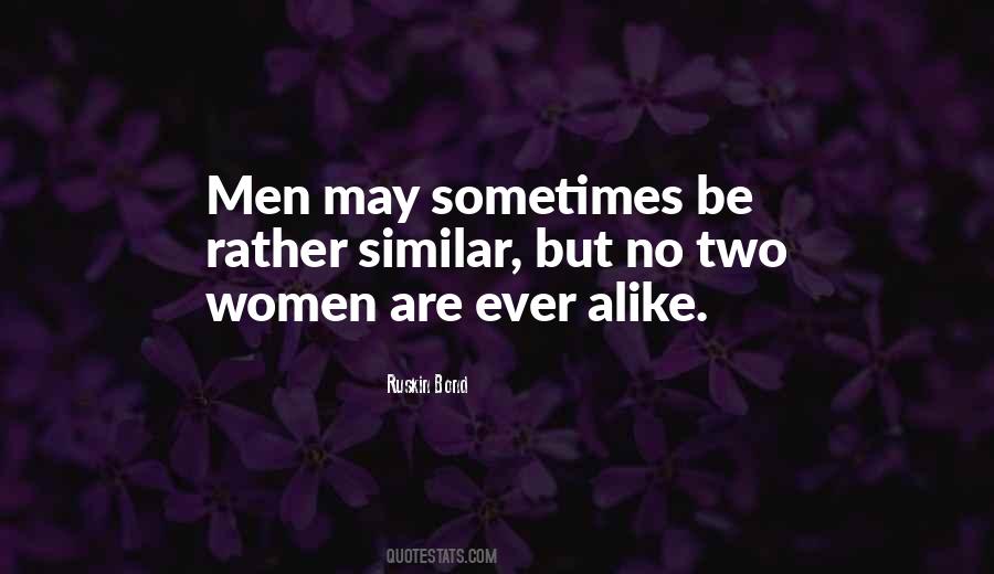 Quotes About Alike #1699741