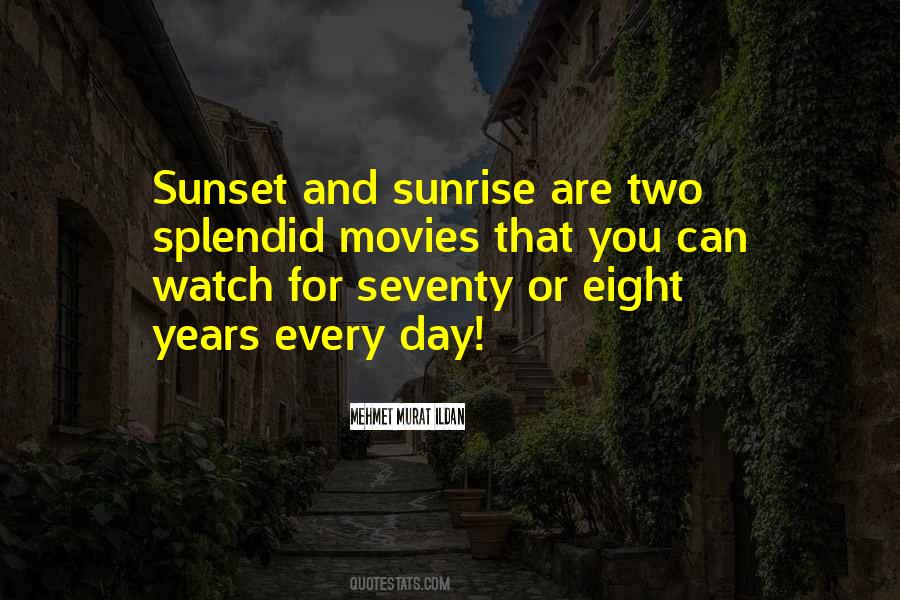 Quotes About Sunrise Sunset #1405735