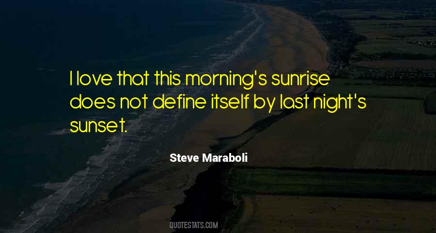 Quotes About Sunrise Sunset #1571809