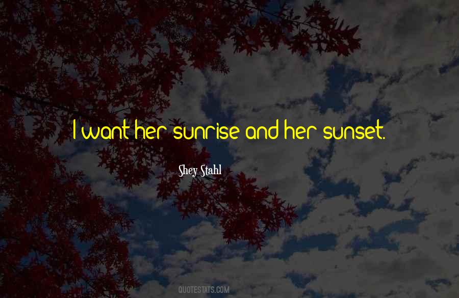 Quotes About Sunrise Sunset #603107