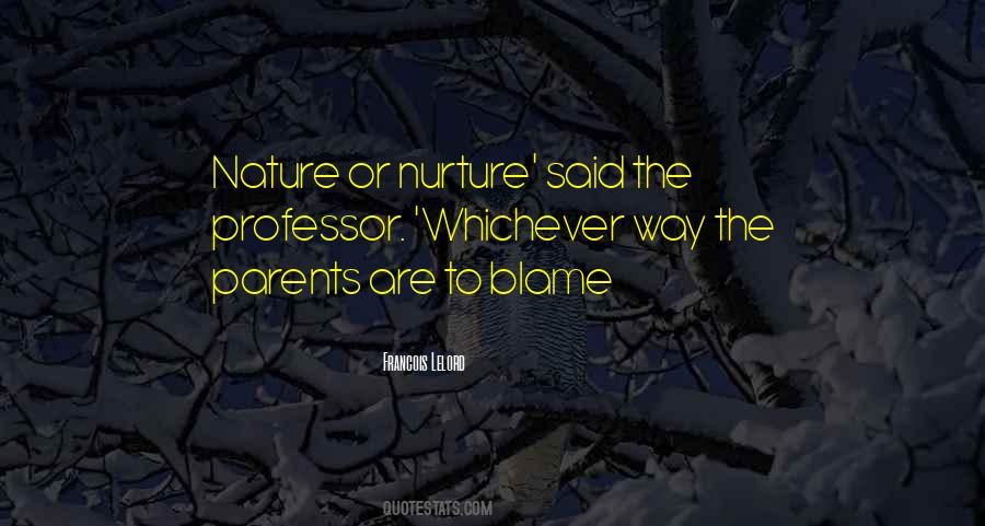 Nature To Nurture Quotes #1274648