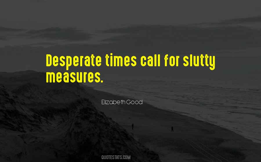 Quotes About Desperate Measures #533203
