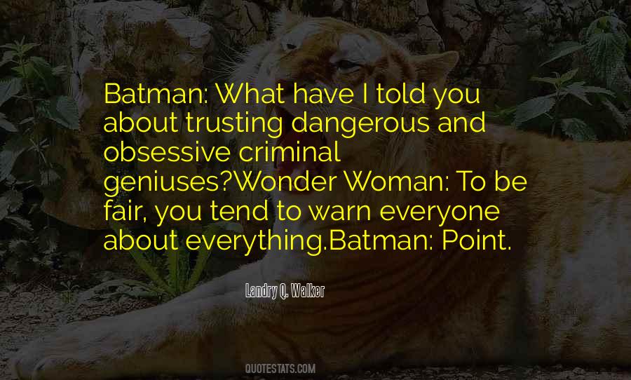 Quotes About Dangerous Woman #1168930