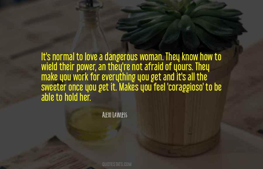 Quotes About Dangerous Woman #1682196