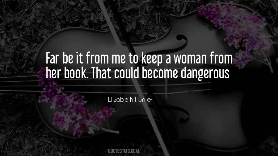 Quotes About Dangerous Woman #1687863