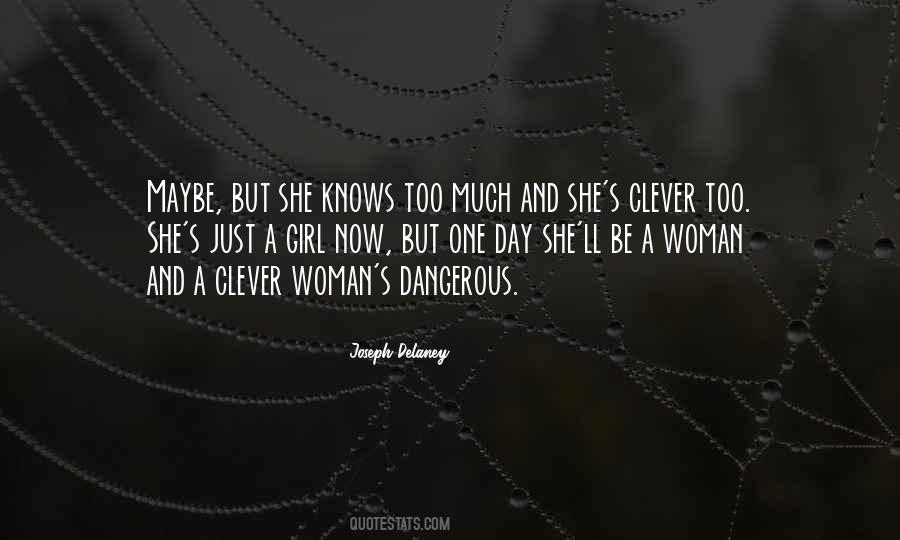 Quotes About Dangerous Woman #716571
