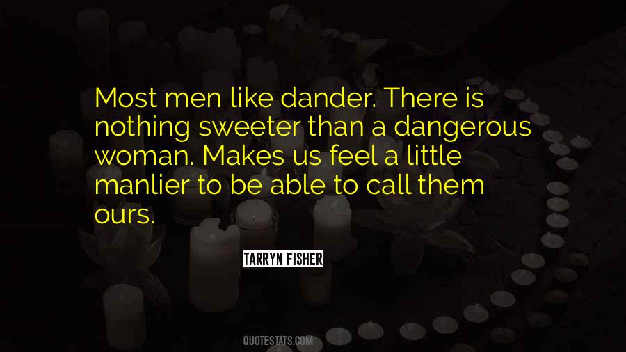 Quotes About Dangerous Woman #726418