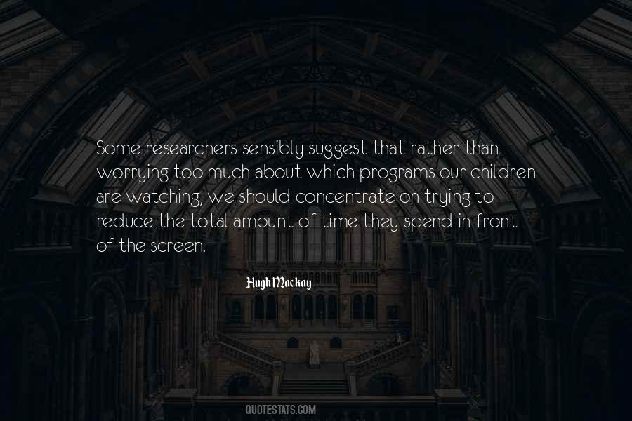 Quotes About Too Much Screen Time #930691