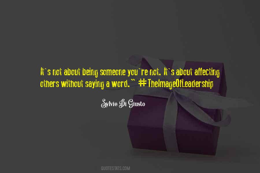 Quotes About Affecting Others #541439