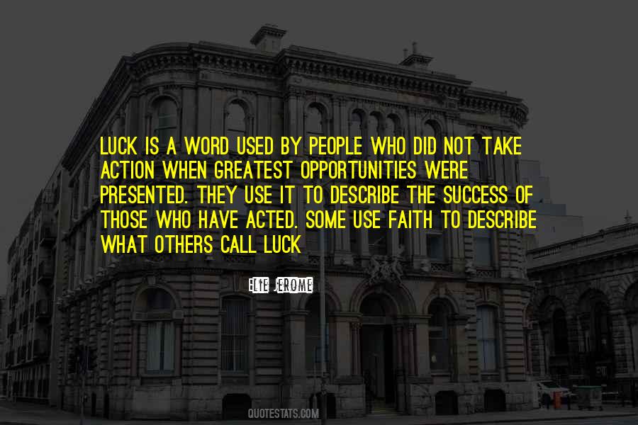 Quotes About No Such Thing As Luck #1155