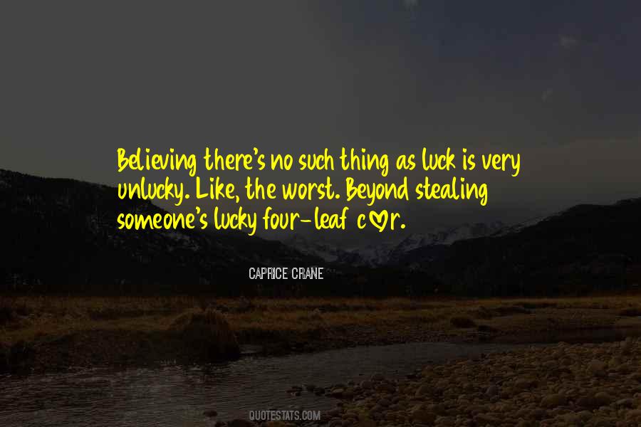 Quotes About No Such Thing As Luck #1847187