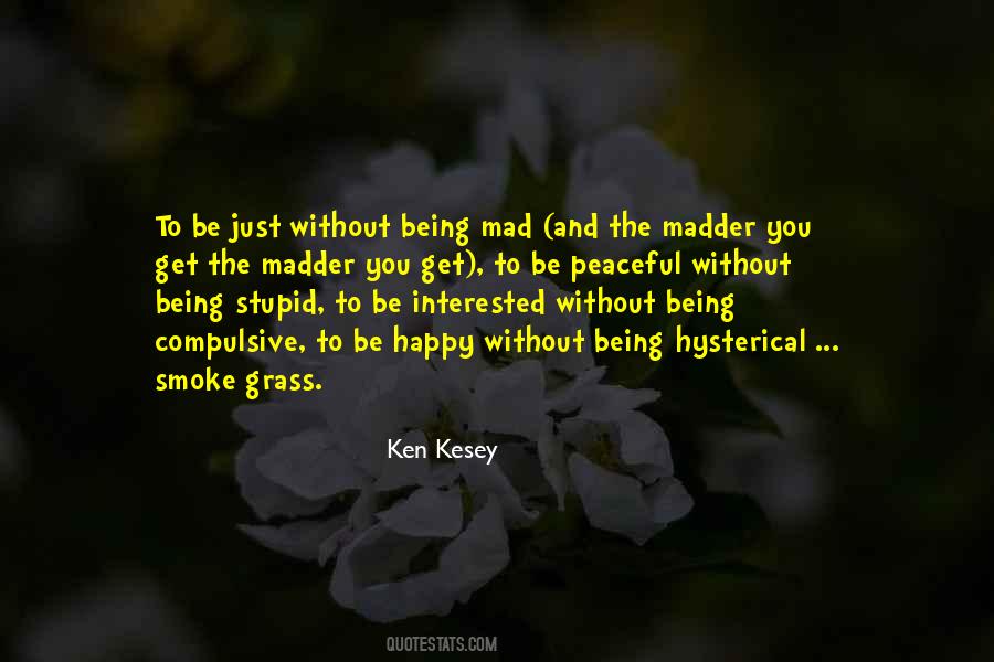 Quotes About Being Mad #305617