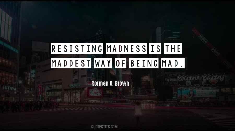 Quotes About Being Mad #922156