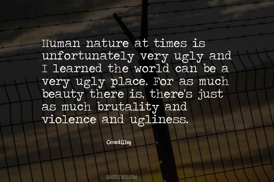 Quotes About The Ugliness Of Human Nature #284678