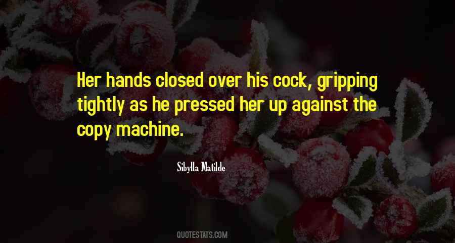 Quotes About Closed Hands #601057