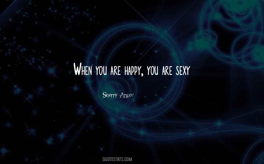 When You Are Happy Quotes #1866501