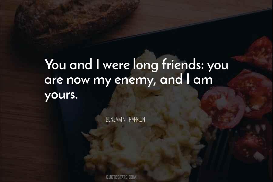 Quotes About Enemy And Friends #311726