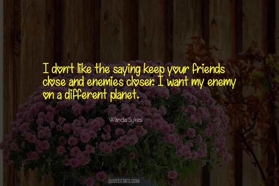 Quotes About Enemy And Friends #833607