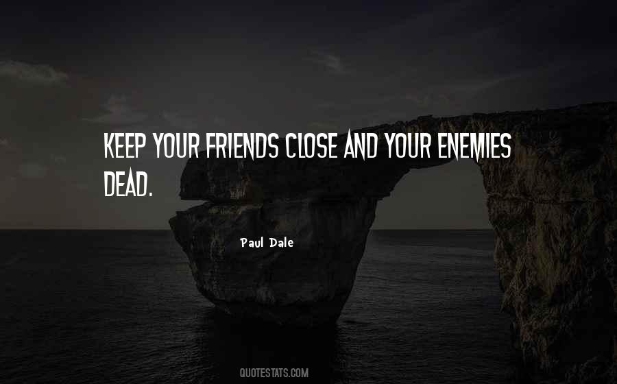 Quotes About Enemy And Friends #852986