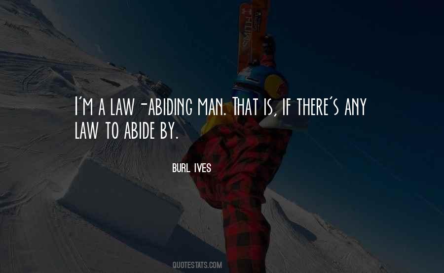 Quotes About Abiding By The Law #170160