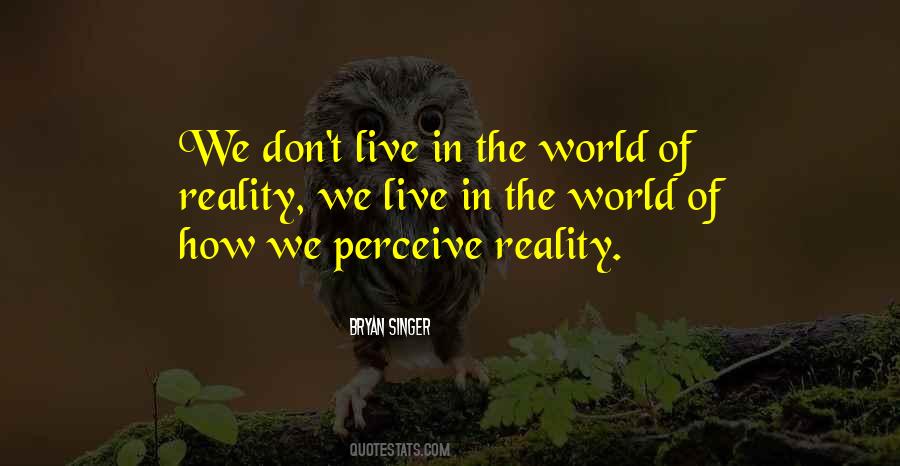 World Of Reality Quotes #1256335