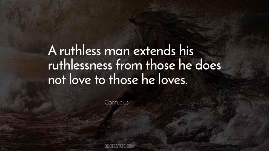 Quotes About Ruthlessness #1092262