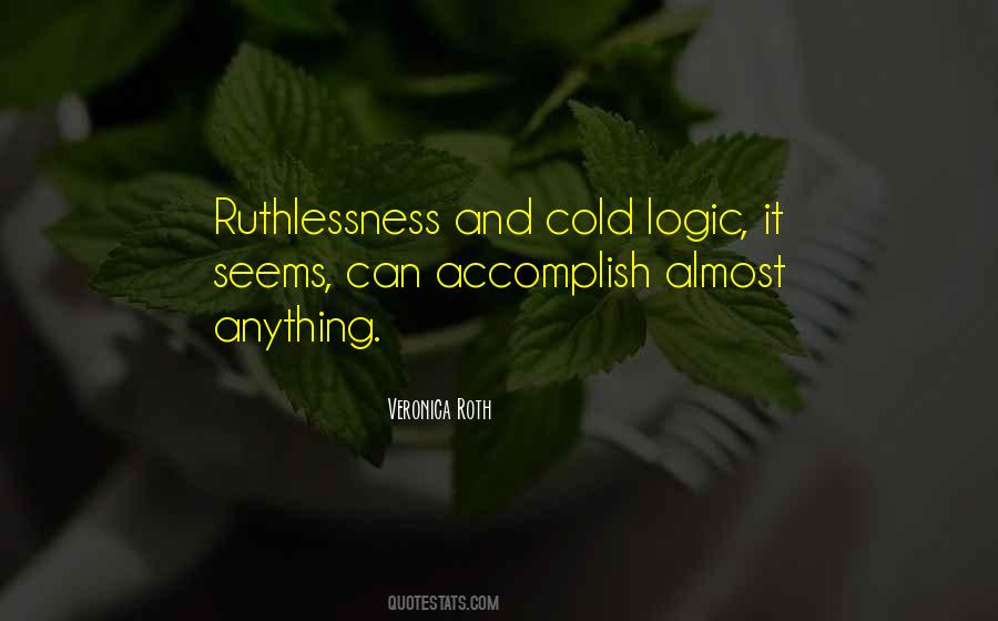Quotes About Ruthlessness #1172081