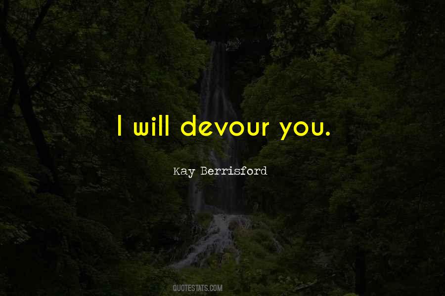 Devour You Quotes #689074