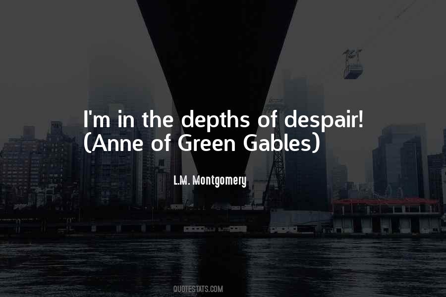 Quotes About Depths Of Despair #1390567
