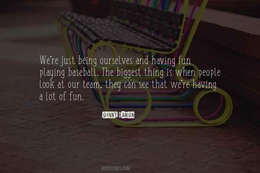 Being Ourselves Quotes #1419528