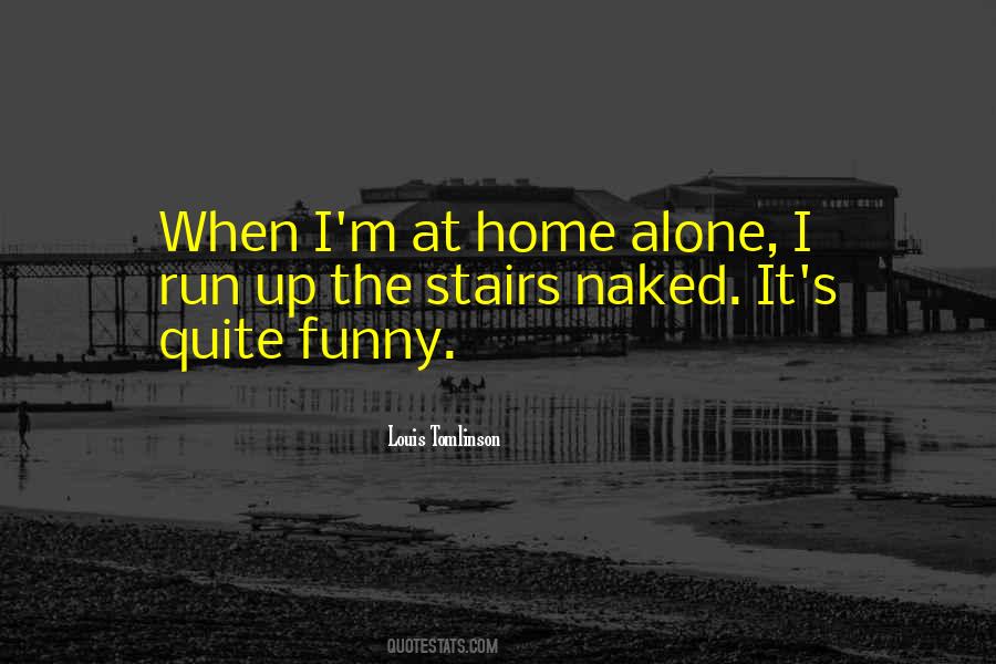 Quotes About Alone At Home #1218795