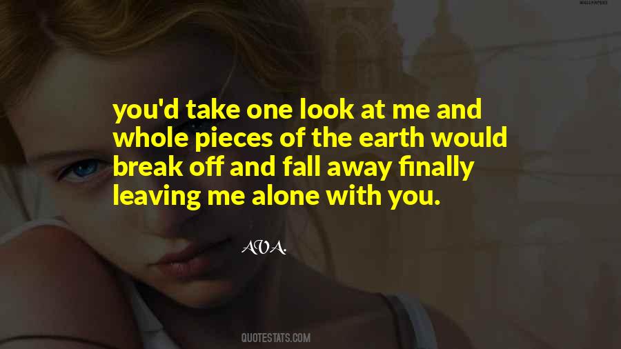 Quotes About Leaving You Alone #952917
