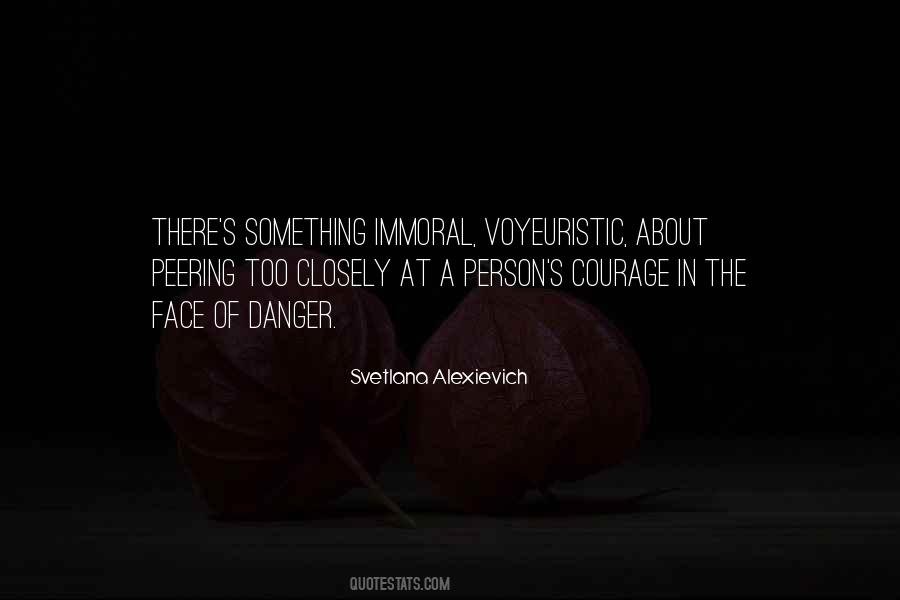 Quotes About Courage In The Face Of Danger #1804901