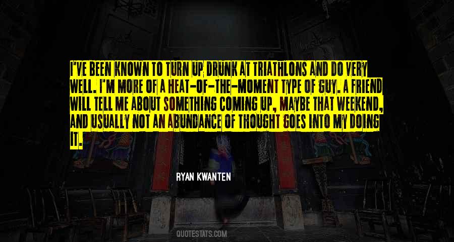 Quotes About Weekend Coming #1306029
