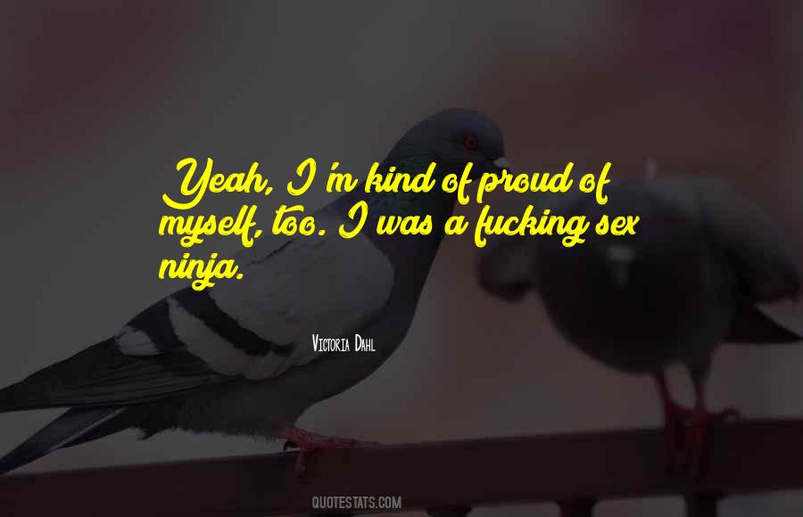 Quotes About I'm Proud Of Myself #1641811