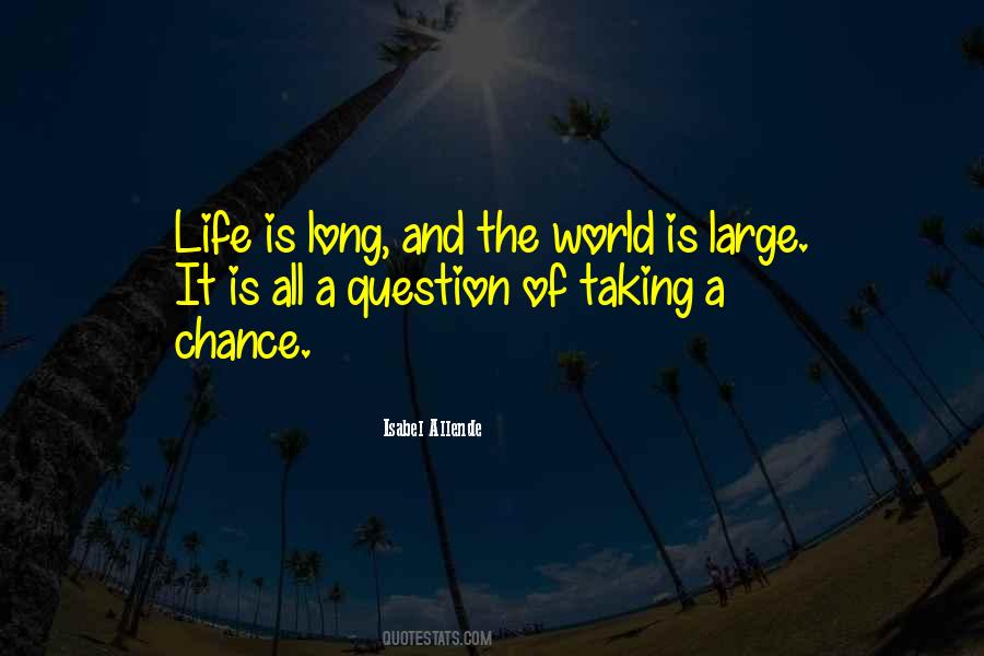 Life Is Long Quotes #1186776