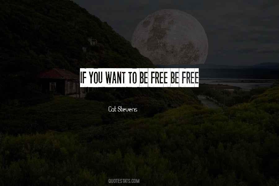 Quotes About Want To Be Free #557708