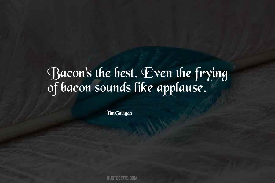 Quotes About Bacon #1307159