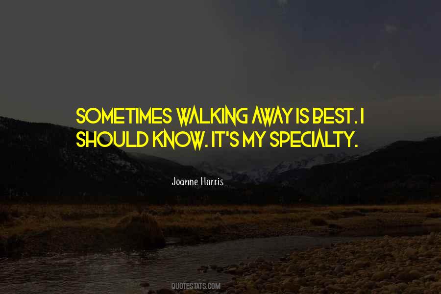 Quotes About Walking Away #1678339